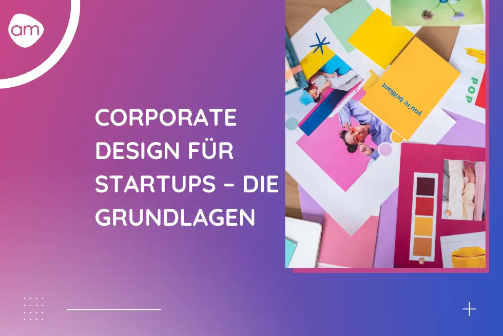 Corporate Design für Startups - Die Grundlagen - Ein Blogbeitrag von atemzug marketing.
