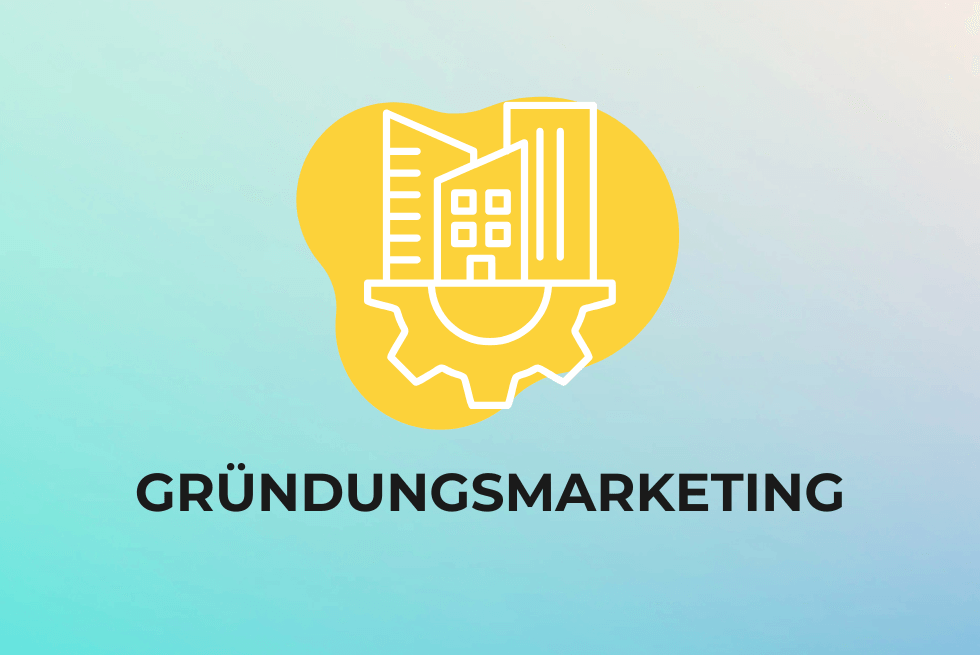 Gründungsmarketing – eine starke Marke in 100 Tagen